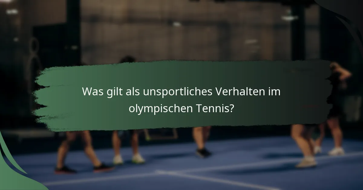 Was gilt als unsportliches Verhalten im olympischen Tennis?