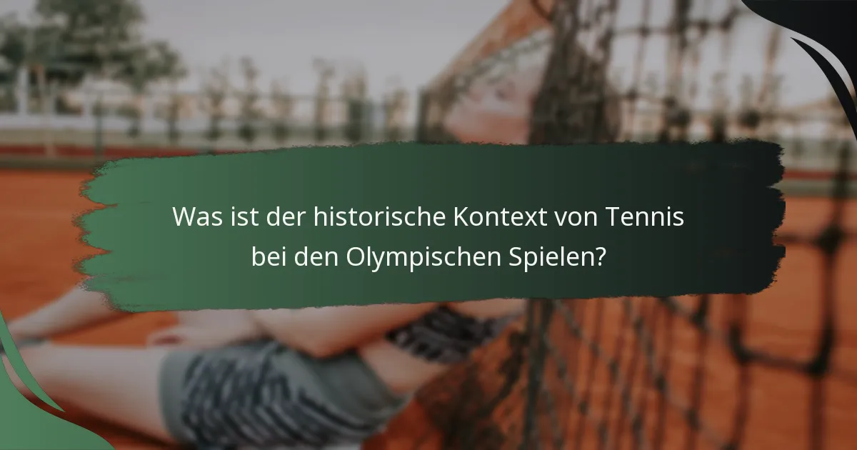 Was ist der historische Kontext von Tennis bei den Olympischen Spielen?