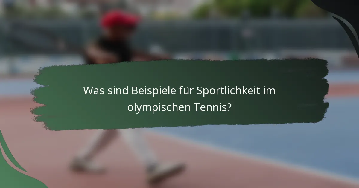 Was sind Beispiele für Sportlichkeit im olympischen Tennis?