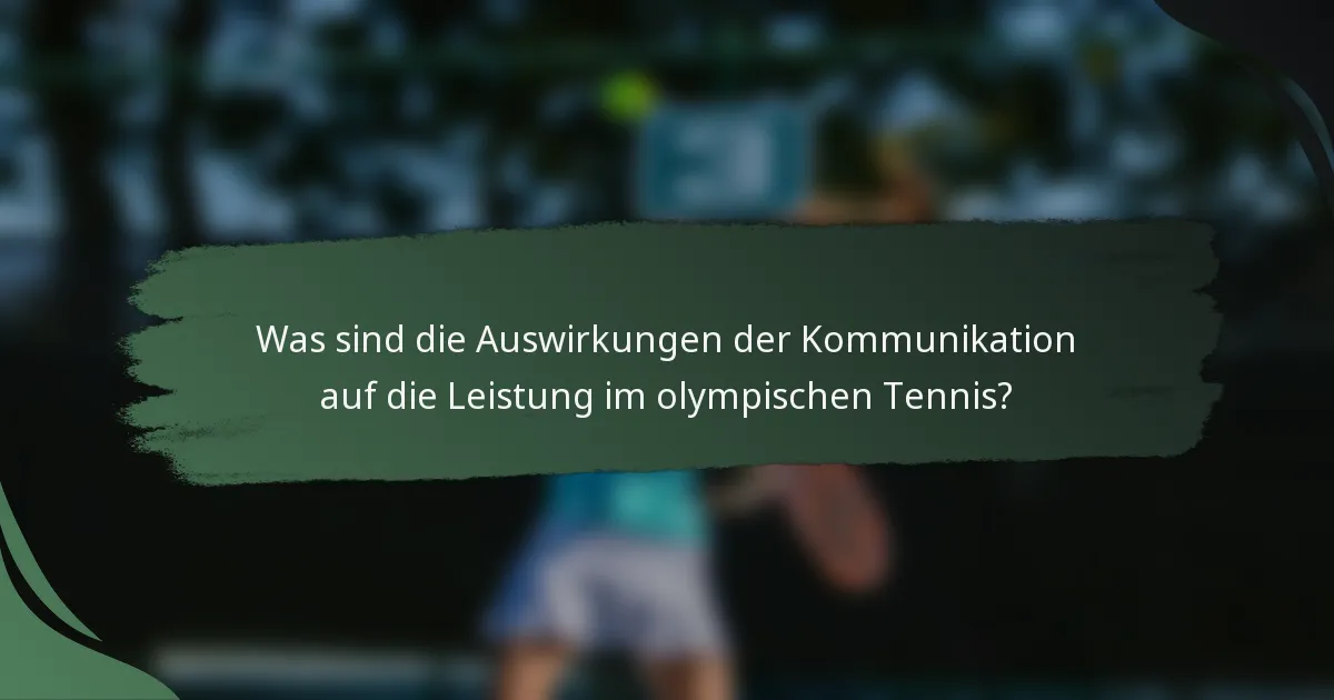 Was sind die Auswirkungen der Kommunikation auf die Leistung im olympischen Tennis?