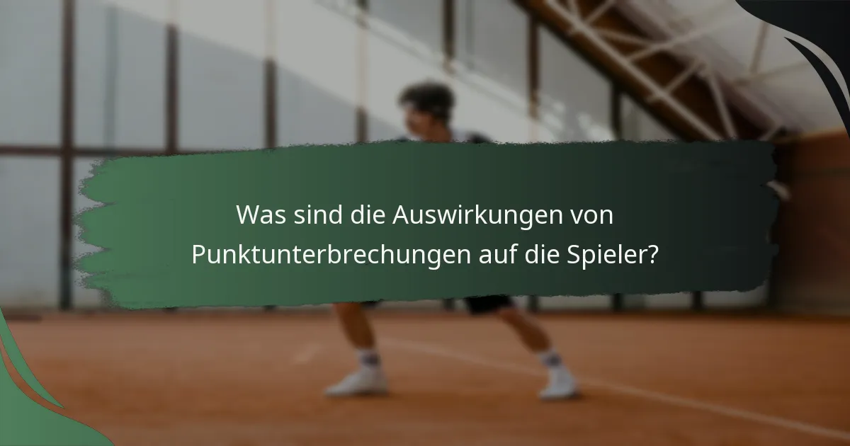 Was sind die Auswirkungen von Punktunterbrechungen auf die Spieler?