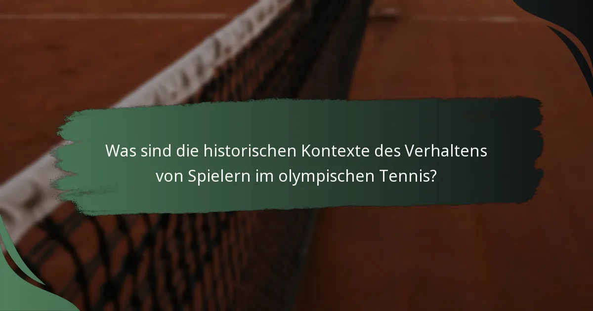 Was sind die historischen Kontexte des Verhaltens von Spielern im olympischen Tennis?