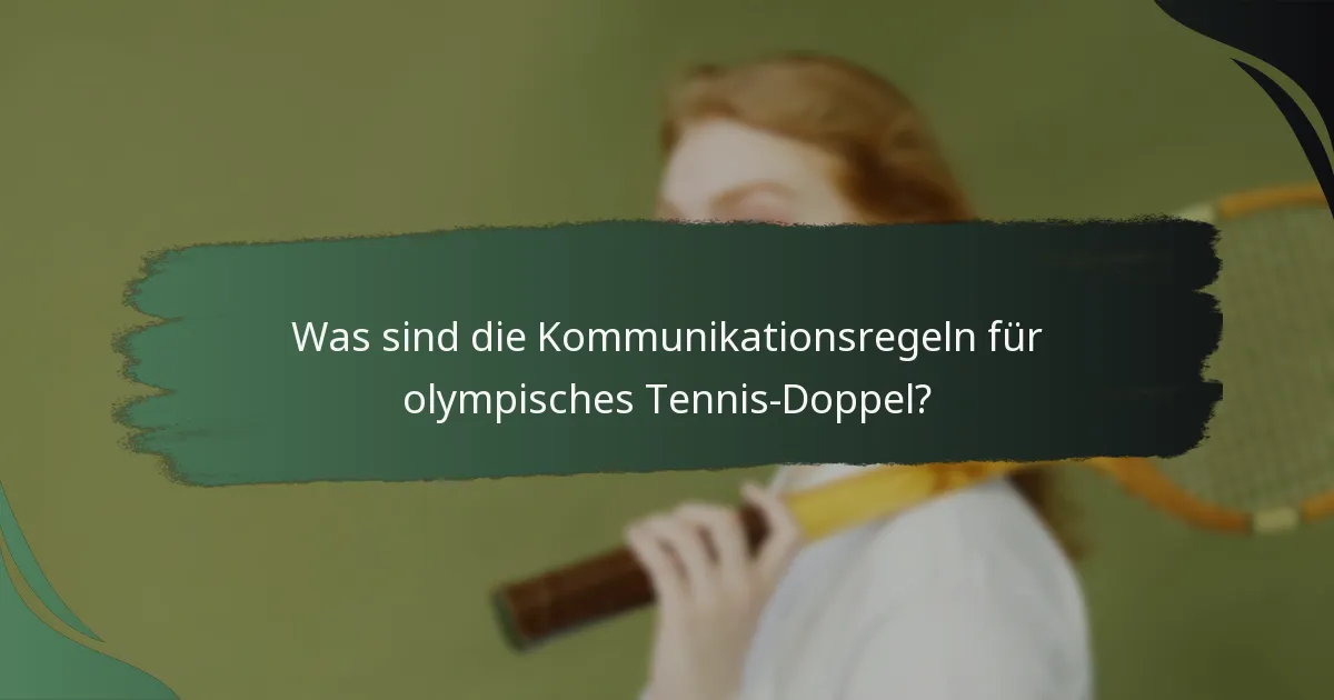 Was sind die Kommunikationsregeln für olympisches Tennis-Doppel?