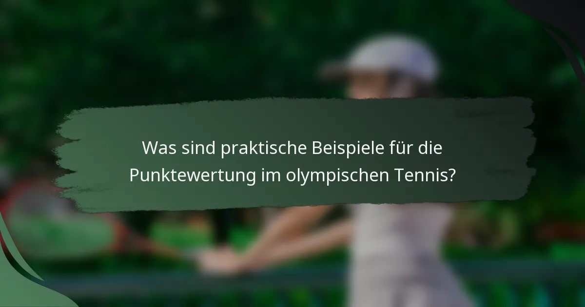 Was sind praktische Beispiele für die Punktewertung im olympischen Tennis?