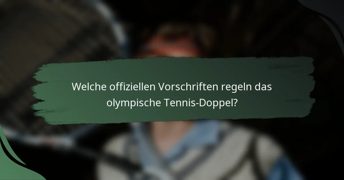 Welche offiziellen Vorschriften regeln das olympische Tennis-Doppel?