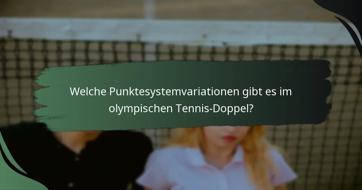 Welche Punktesystemvariationen gibt es im olympischen Tennis-Doppel?
