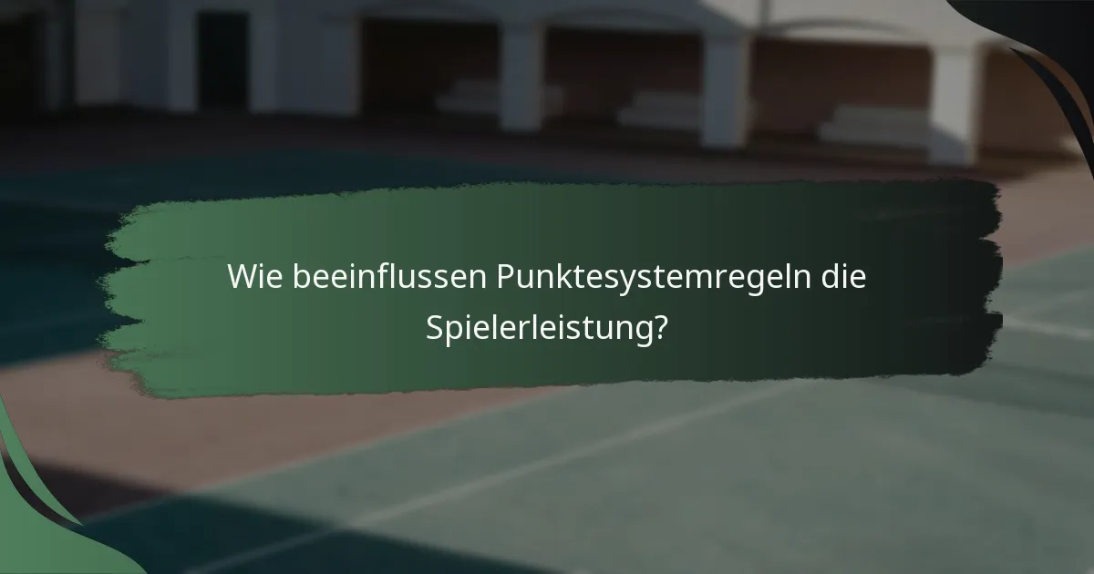 Wie beeinflussen Punktesystemregeln die Spielerleistung?