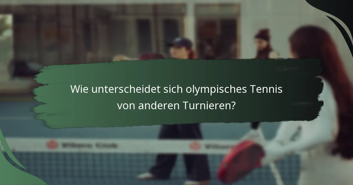 Wie unterscheidet sich olympisches Tennis von anderen Turnieren?