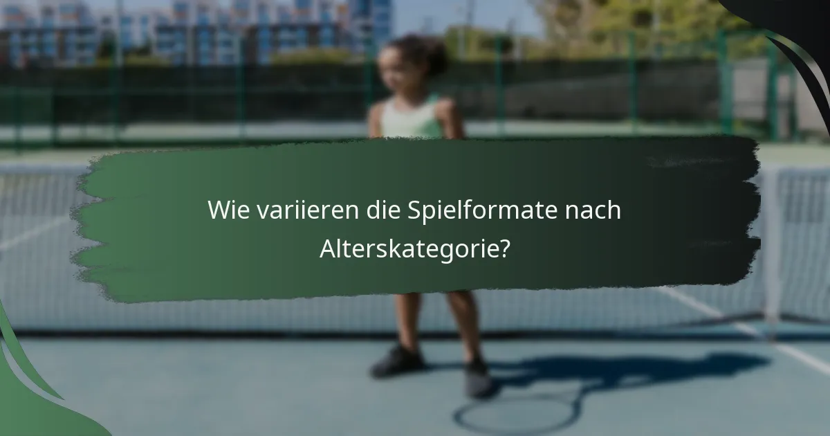 Wie variieren die Spielformate nach Alterskategorie?